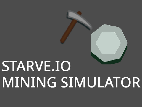 [LEGACY] Starve.io Mining Simulator