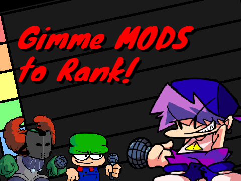 Give Me FNF Mods and I'll Rank Them