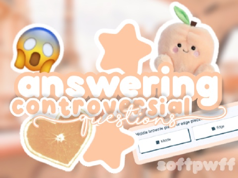 ⛱️  006┊answering controversial questions ⛱️ 