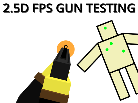 2.5D FPS Testing