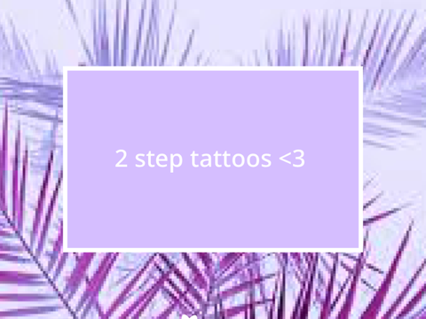 2 step temporary tattoos <3