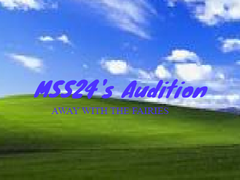 My Audition for AWAY WITH THE FAIRIES (again)