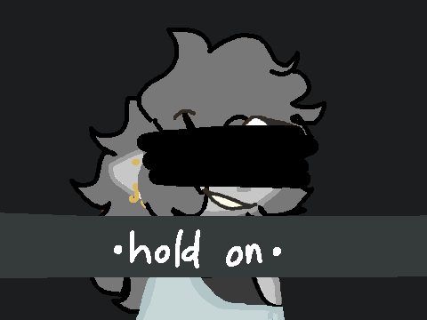 hold on//animation meme