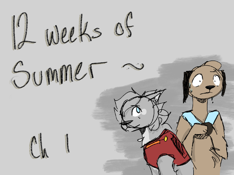 12 weeks of Summer -:~:- Ch 1