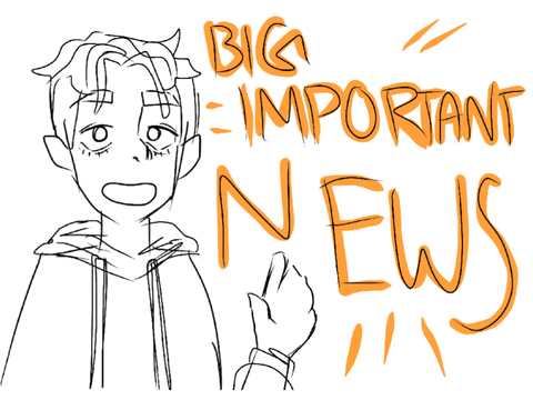 BIG IMPORTANT NEWS 