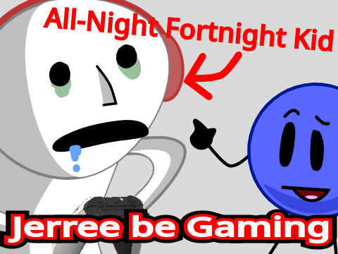 Jerree Be Gaming. (ft.@MrBall_Animates)