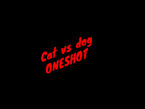 Cat vs dog ONE SHOT