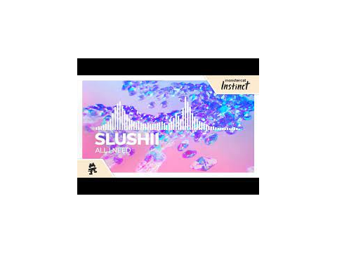 All I Need - Slushii
