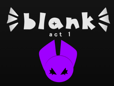 blank - act 1 WIP PREVIEW