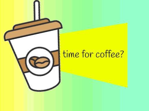 time for coffee?