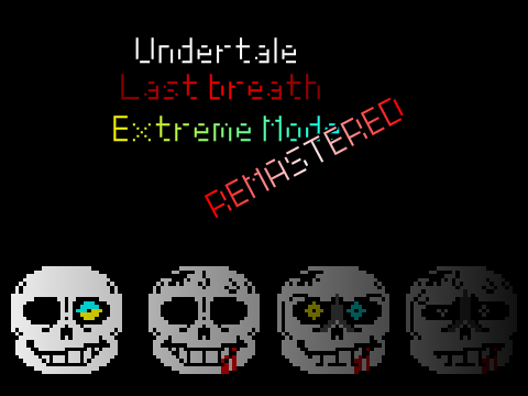 Undertale Last Breath Extreme difficulty REMASTERED