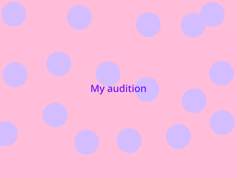 My audition