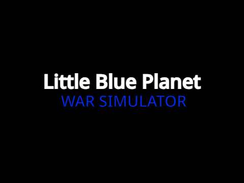 [Mobile Friendly] Little Blue Planet - War Simulator