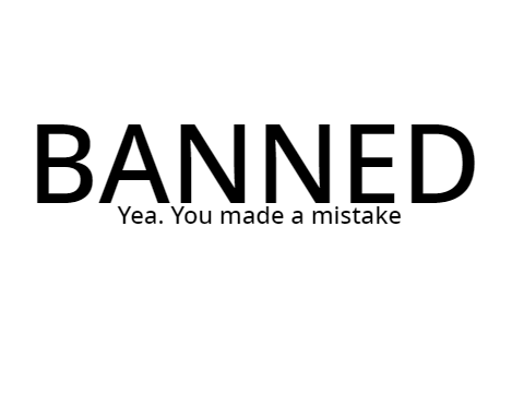 When you get banned