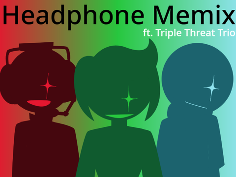 Headphone Memix ft. Triple Threat Trio / THSC 5th Anniversary