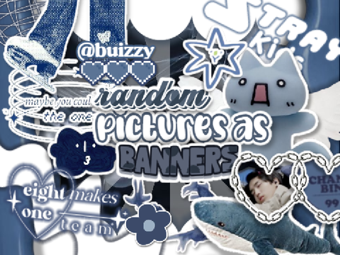 ﹏▶️  ◟random pics as banners ♡ ﹚