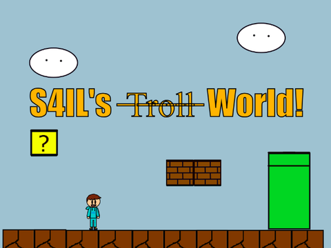 S4IL's  ̶T̶r̶o̶l̶l̶  World!