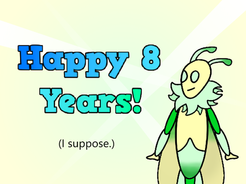 Happy 8 year anniversary to me, I guess