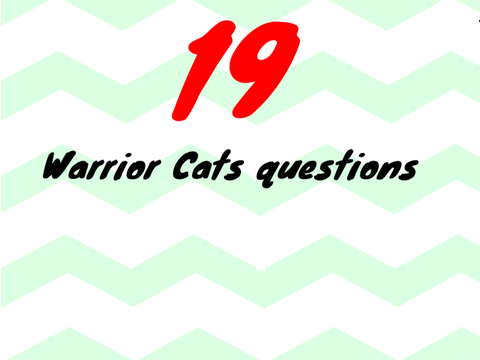 19 Warrior Cats Questions (answered)