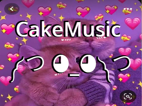 cakemusic ༼ つ ◕_◕ ༽つ