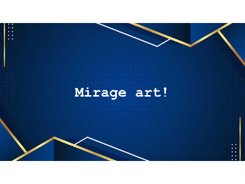 Mirage art! (contains ref)