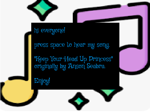 Singing Contest Entry "Keep Your Head Up Princess"