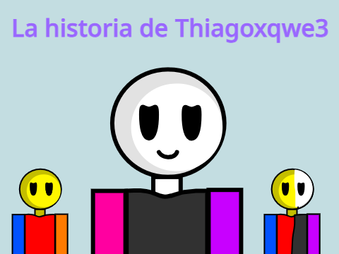 La historia de @Thiagoxqwe3