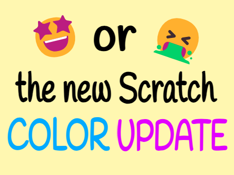Did you notice an update?    #all #scratch #color #update #scratch4 #high #contrast #accesibility