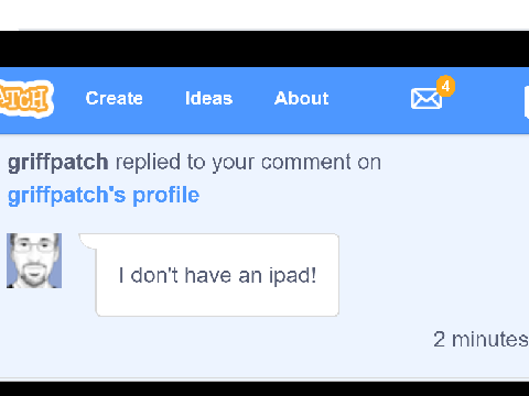 Griffpatch replied/he doesn't have an ipad