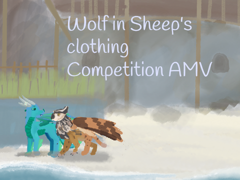 (WIP)Wolf in Sheep's clothing AMV CE