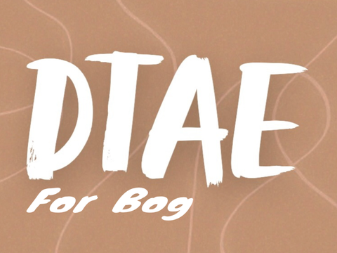 DTAE for Bog!! 