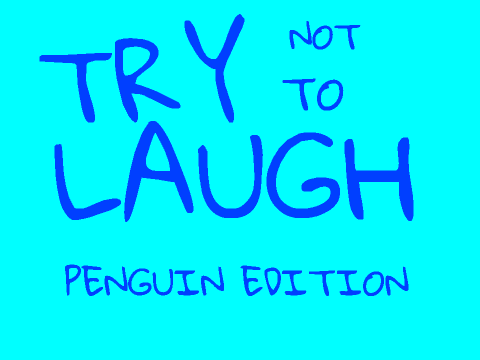 Try Not to Laugh: Penguin Edition