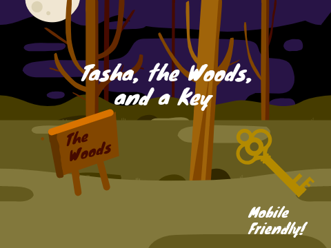 Tasha, the Woods, and a Key