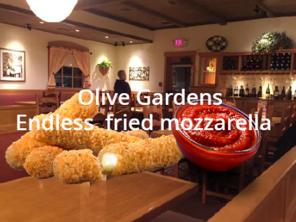 Olive Gardens: Endless fried mozzarella sticks