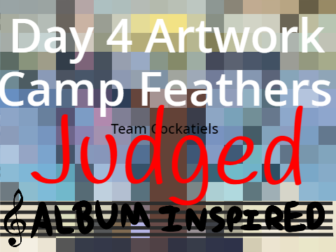 ♫ Camp Feathers - Day 4 TC ♫ 