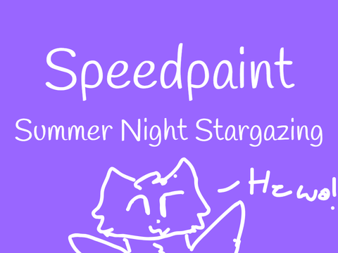 Speedpaint: Summer Night Stargazing