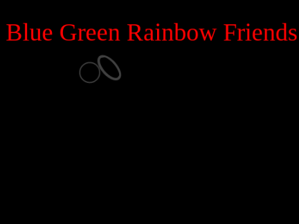 BLUE-GREEN RAINBOW FRIENDS FANART