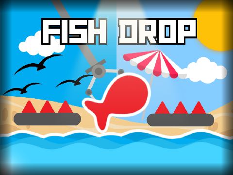 FISH DROP