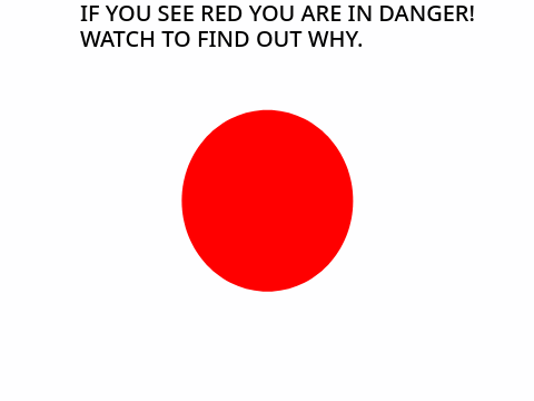 If you see red you're in danger