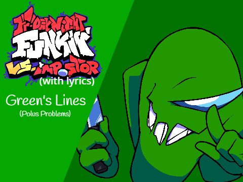 Green Lines for VS Impostor With Lyrics (Polus Problems