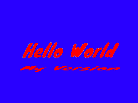 My Version of Hello World