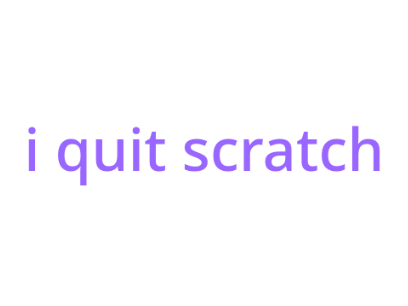 I quit