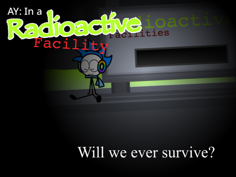 AY: In A Radioactive Facility (#5)