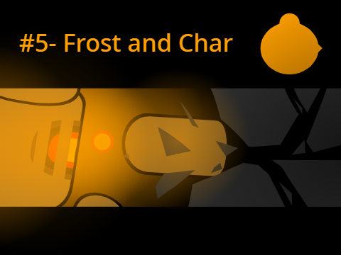 #5- Frost & Char