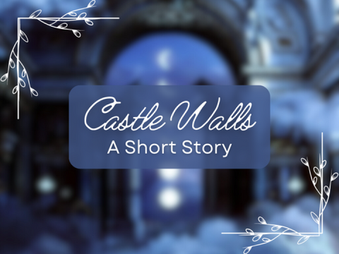 Castle Walls ♢ a short story