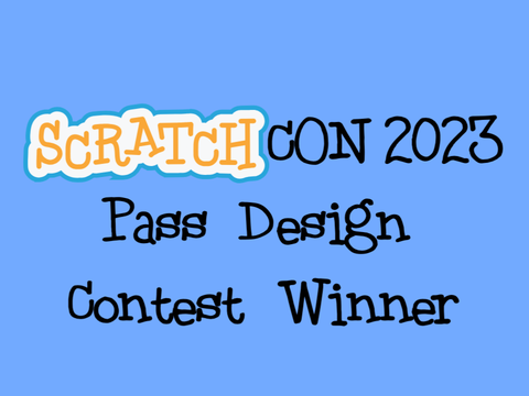 ScratchCON 2023 Pass Design Contest Winner