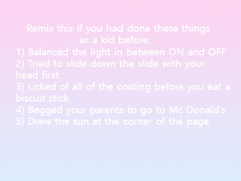 Remix this if you had done these things as a kid