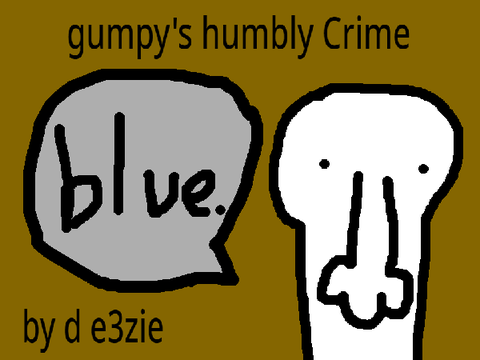 Gumpy's Humbly Crime