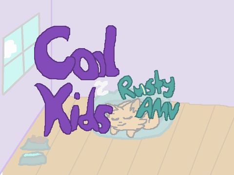 [OLD] Cool Kids - Rusty AMV