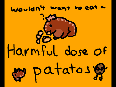 Harmful dose of potato